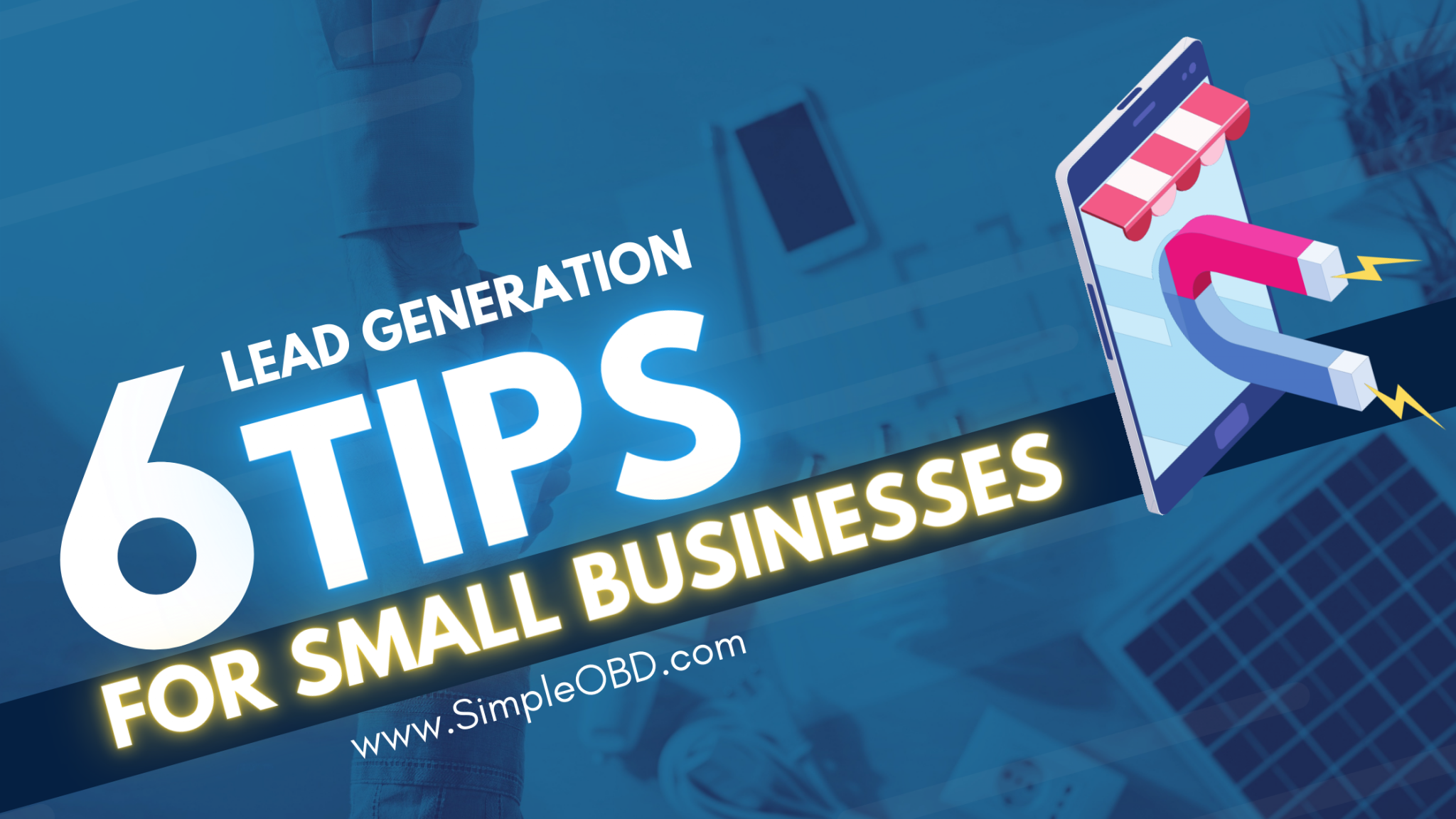 6 Local Lead Generation Tips for Local Small Business Owners