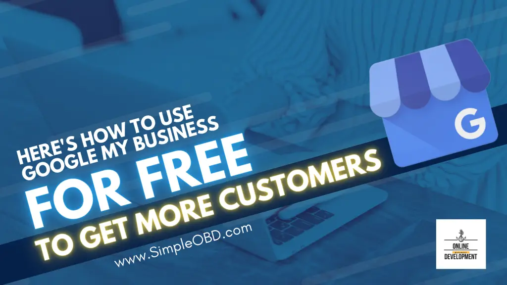 Use Google My Business for FREE to Get More Local Customers